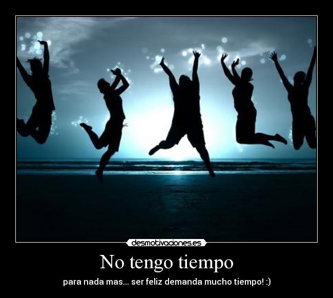 No tengo tiempo -