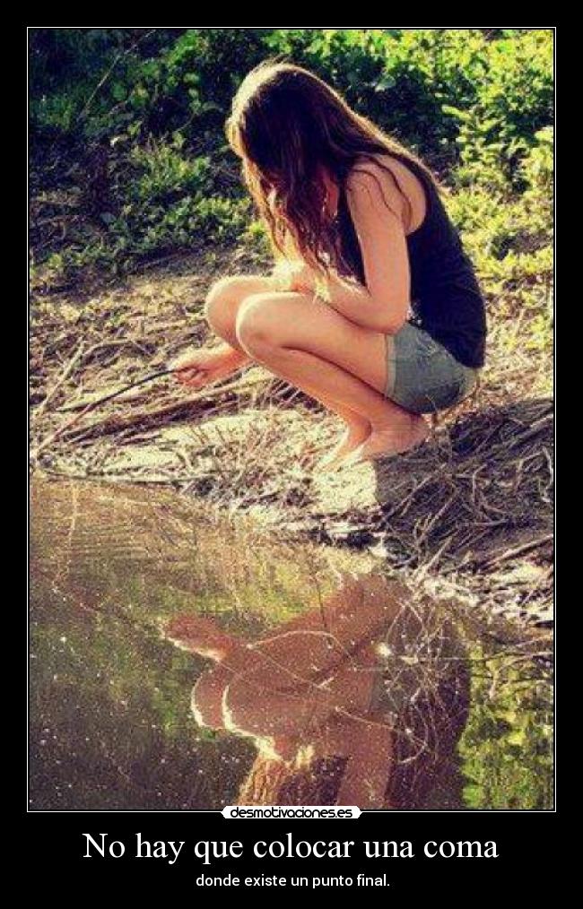 No hay que colocar una coma - 