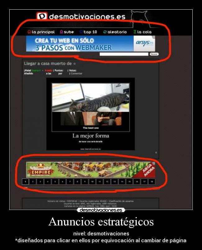 Anuncios estratégicos - nivel: desmotivaciones
*diseñados para clicar en ellos por equivocación al cambiar de página