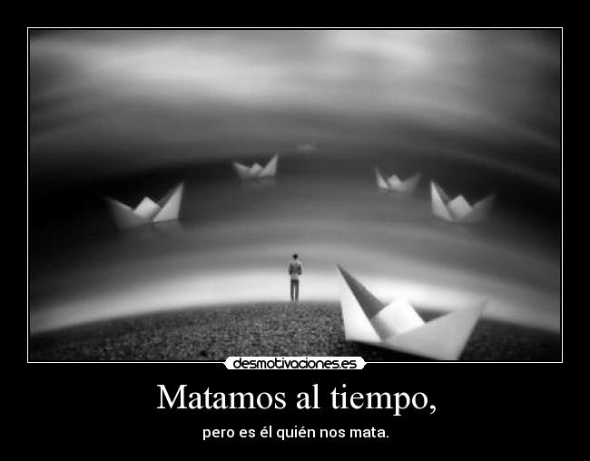 carteles dc2s1 desmoconcurso2 pasa tiempo pero nos igual hasta que nos podamos recuperar desmotivaciones