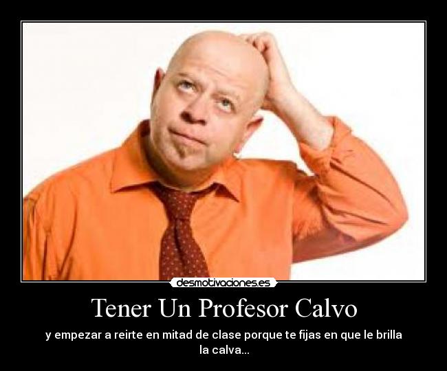 carteles profe calvo desmotivaciones