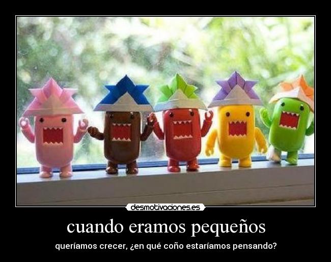 cuando eramos pequeños - 