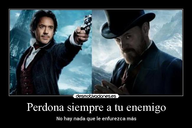 Perdona siempre a tu enemigo - 