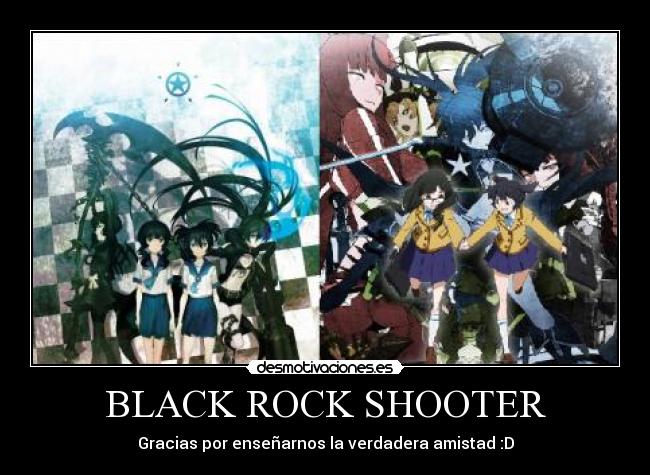 carteles rock black rock shooter yomi mato amistad desmotivaciones