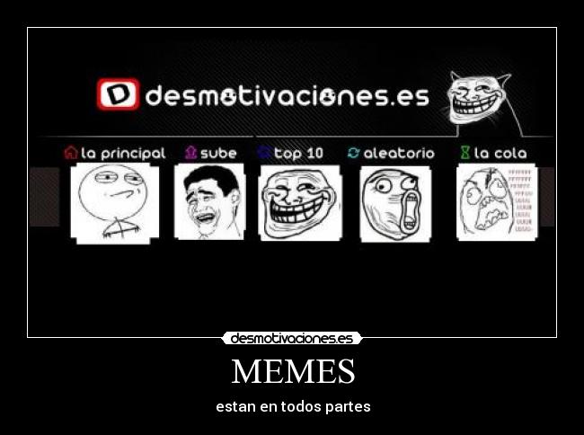 MEMES - estan en todos partes