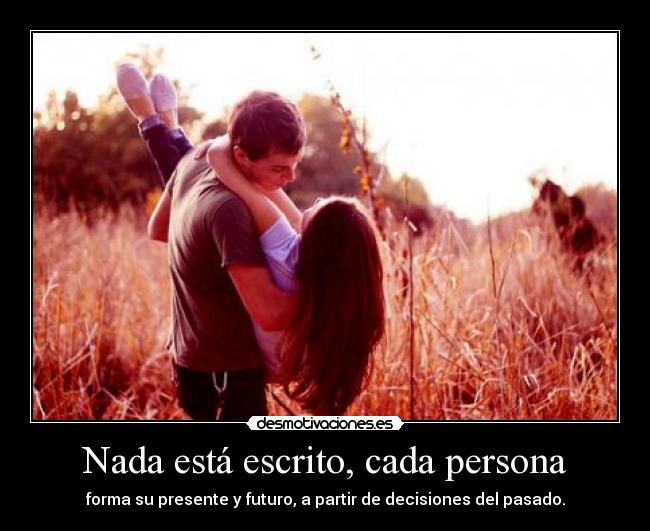 Nada está escrito, cada persona - 