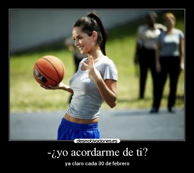 -¿yo acordarme de ti? - 