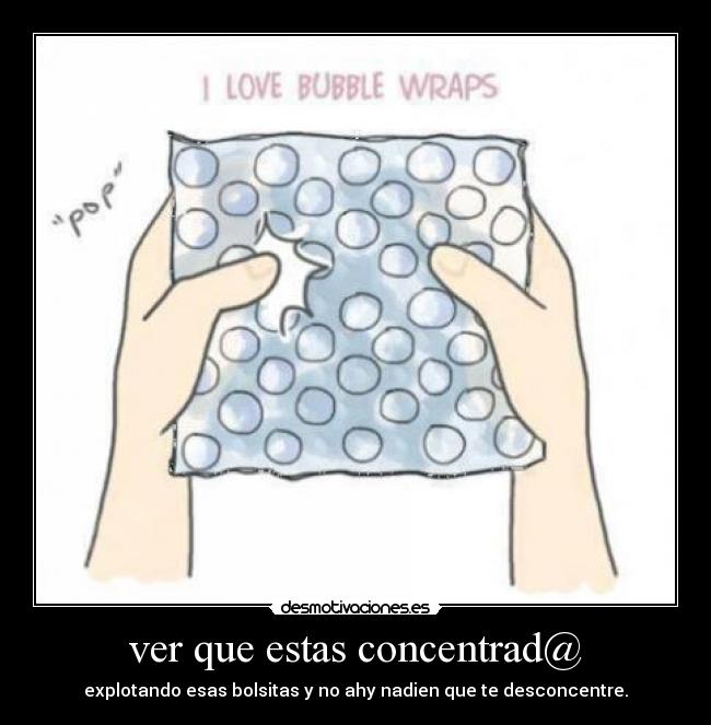 ver que estas concentrad@ -