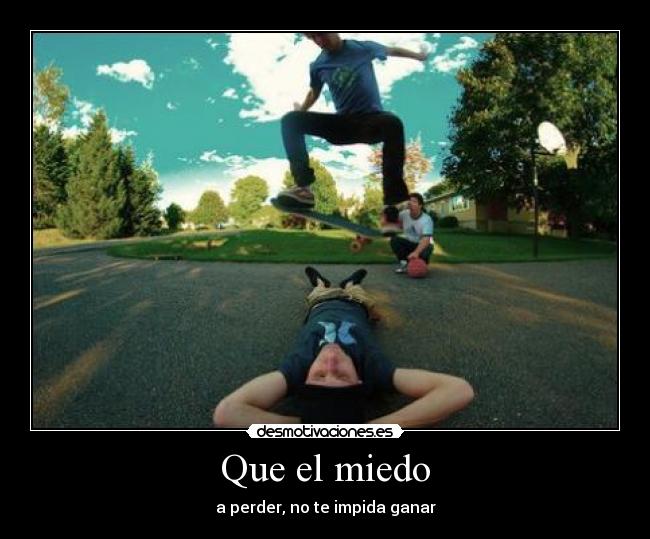 Que el miedo - a perder, no te impida ganar