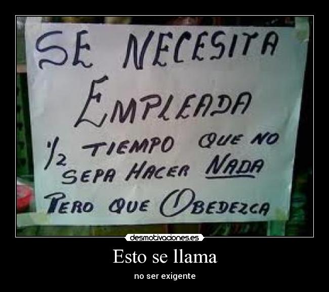 Esto se llama - no ser exigente