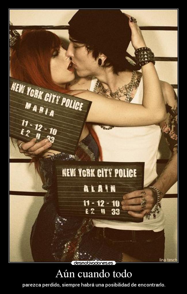 Aún cuando todo - parezca perdido, siempre habrá una posibilidad de encontrarlo.