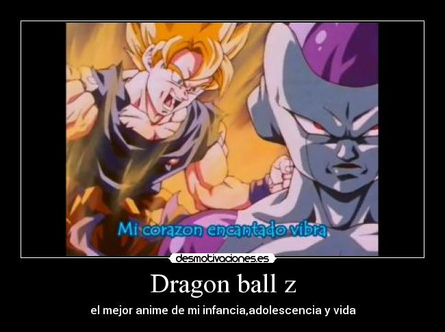 Dragon ball z - el mejor anime de mi infancia,adolescencia y vida