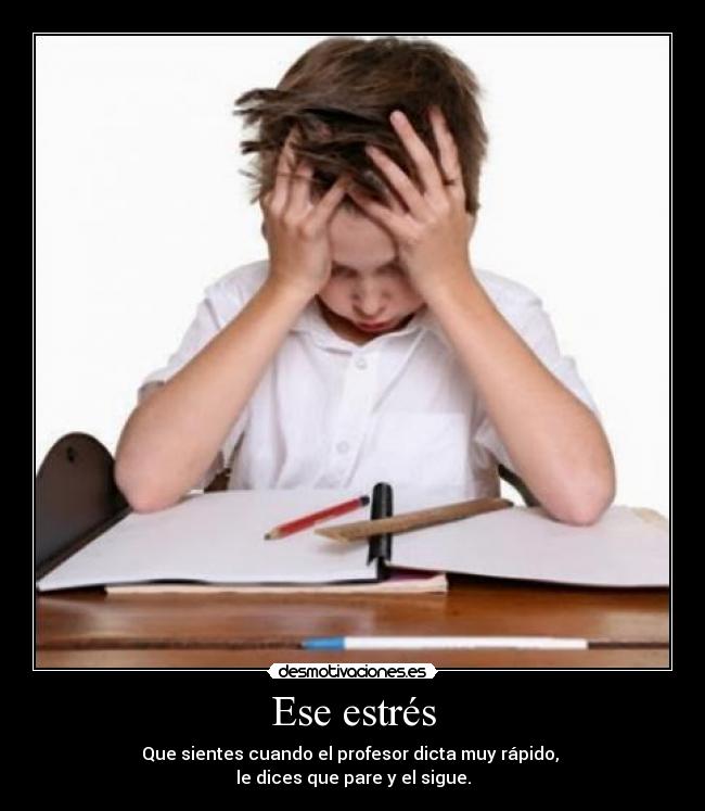 Ese estrés - 