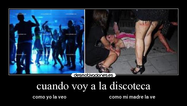 cuando voy a la discoteca -