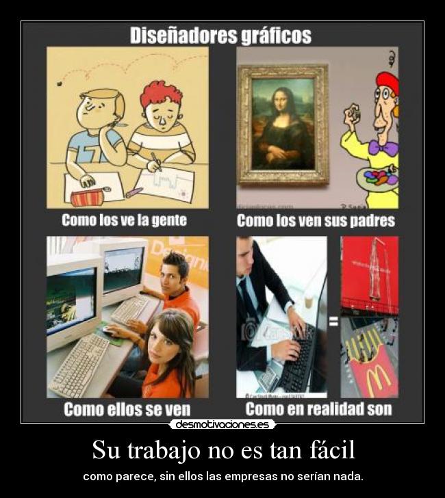 Su trabajo no es tan fácil - como parece, sin ellos las empresas no serían nada.