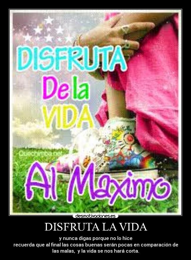 DISFRUTA LA VIDA -