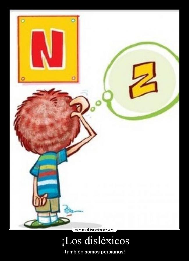 ¡Los disléxicos -