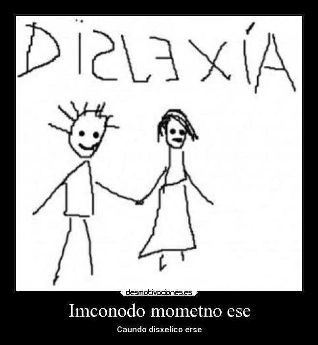 Imconodo mometno ese - Caundo disxelico erse