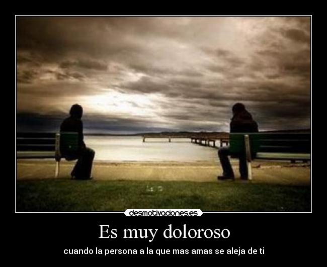Es muy doloroso - 