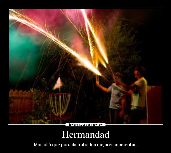 Hermandad - Mas allá que para disfrutar los mejores momentos.