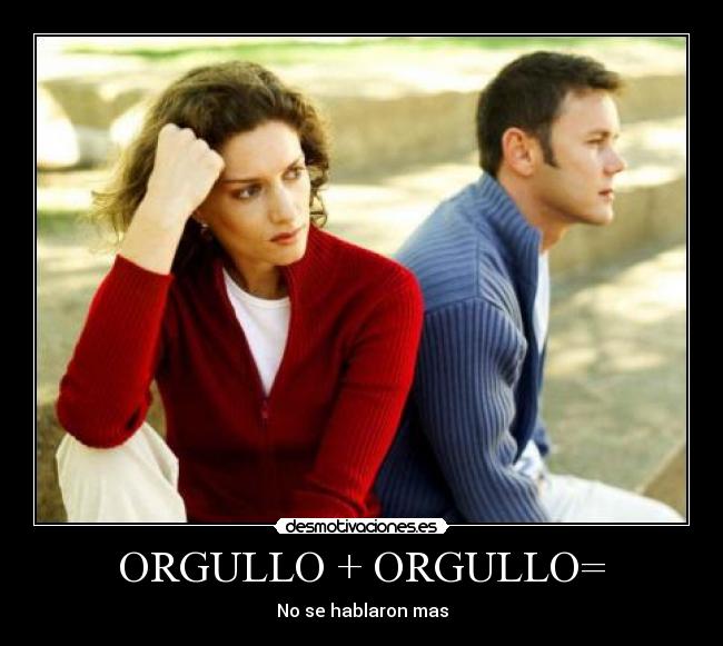 ORGULLO + ORGULLO= -