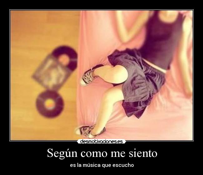 Según como me siento -