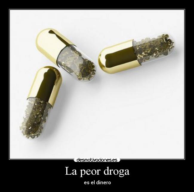 La peor droga -