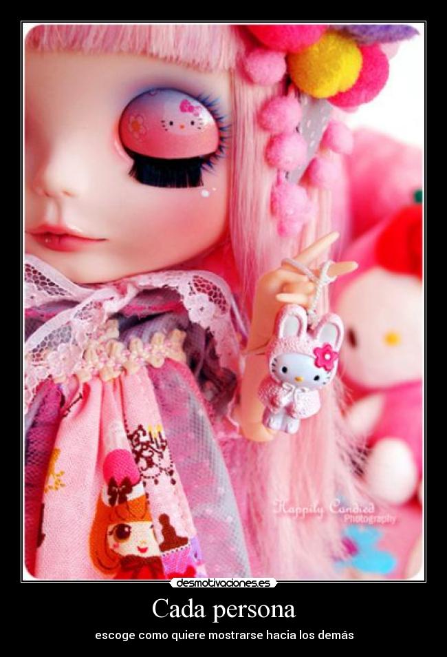 Cada persona - escoge como quiere mostrarse hacia los demás