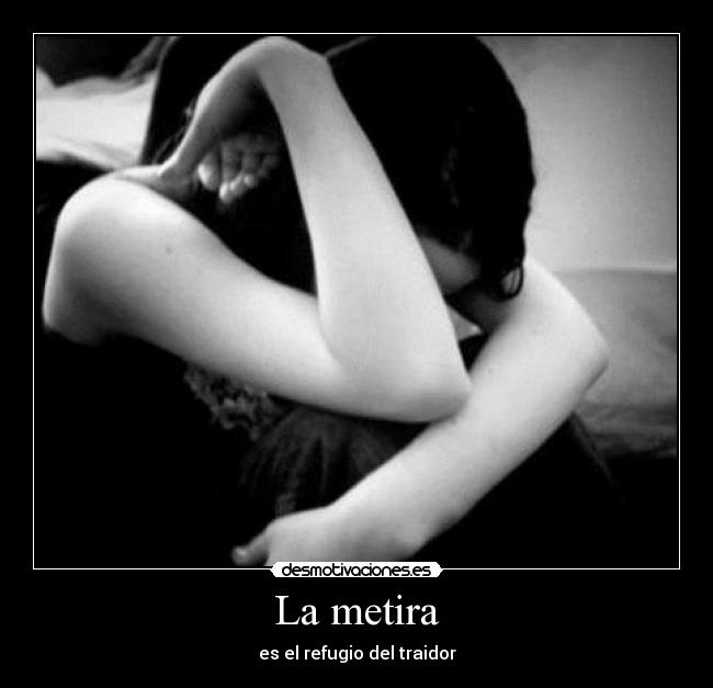 La metira - es el refugio del traidor