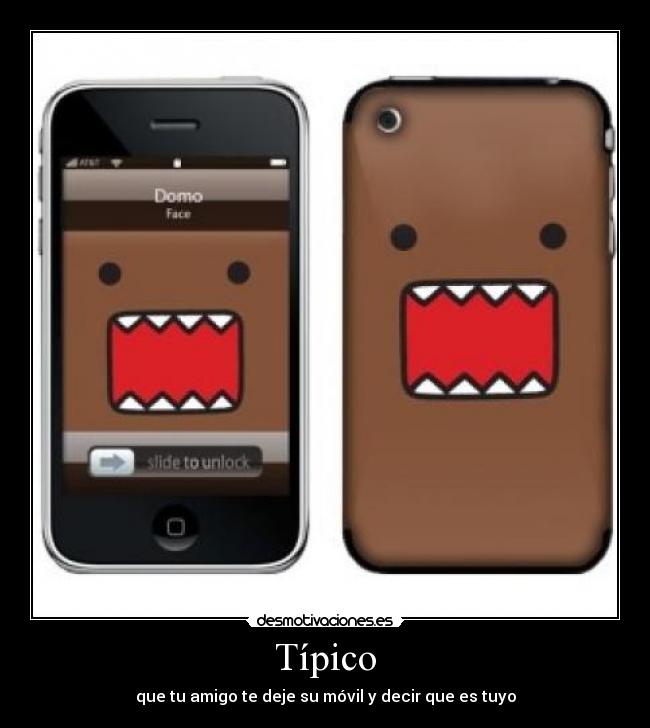 Típico - que tu amigo te deje su móvil y decir que es tuyo