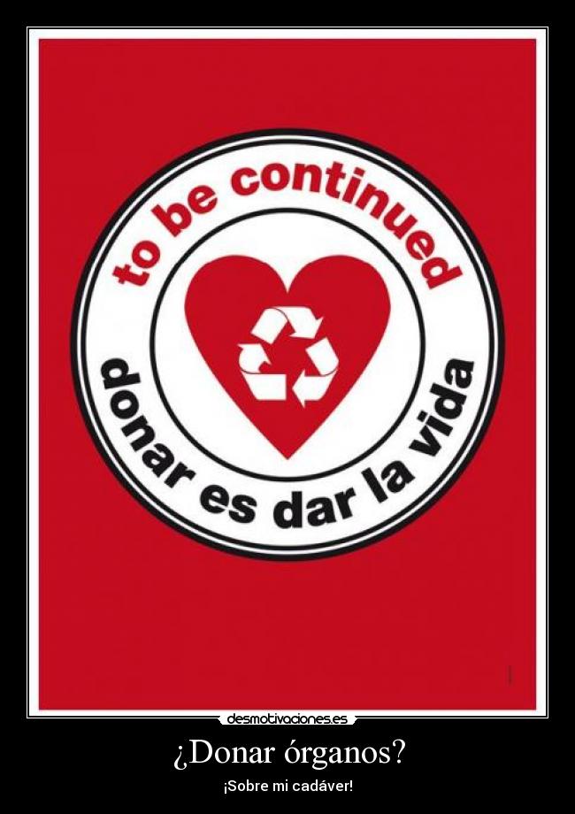 carteles donar organos cadaver desmotivaciones