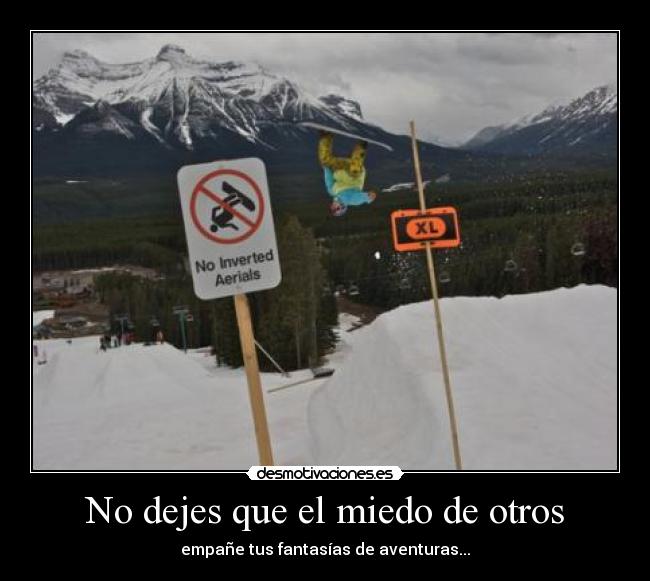 No dejes que el miedo de otros - 