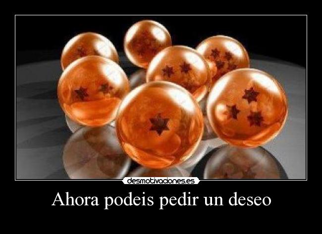 carteles deseo pedir dragon ball desmotivaciones