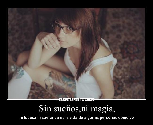 Sin sueños,ni magia, - 