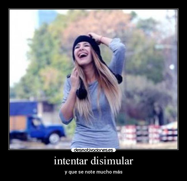 intentar disimular - 