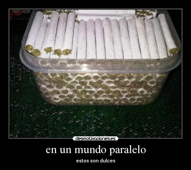 en un mundo paralelo - estos son dulces
