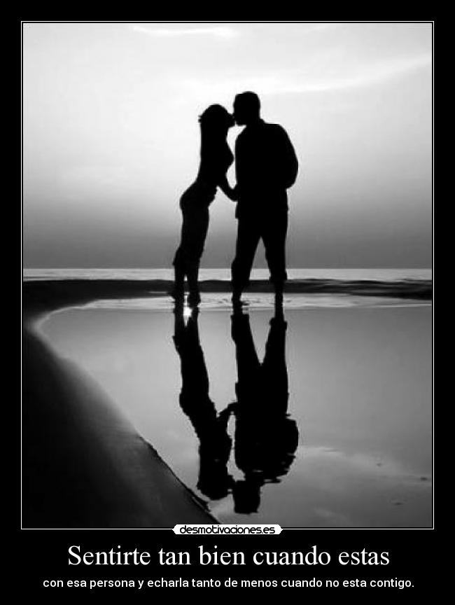 Sentirte tan bien cuando estas - 