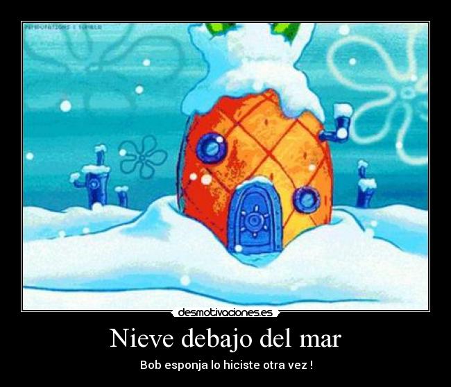 Nieve debajo del mar - Bob esponja lo hiciste otra vez !