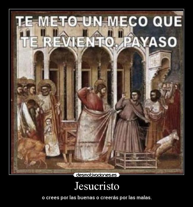 carteles jesus ostias meco creer losdosdeladerechaseestanliando desmotivaciones