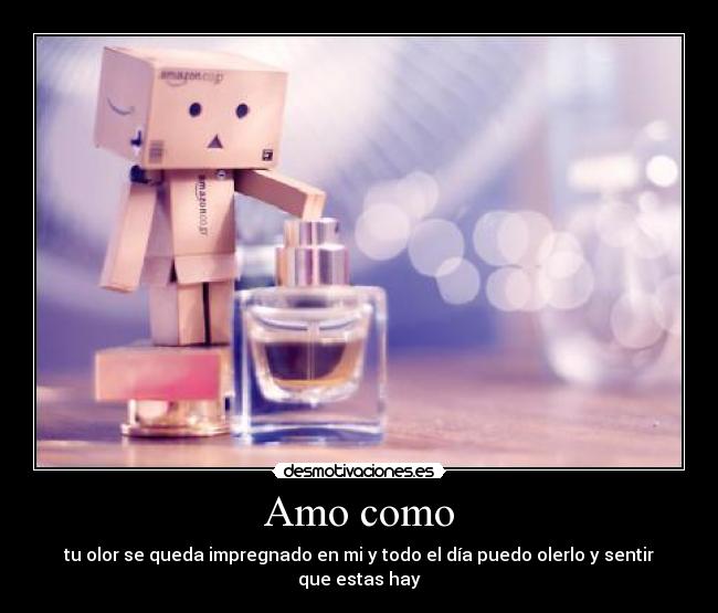 Amo como -