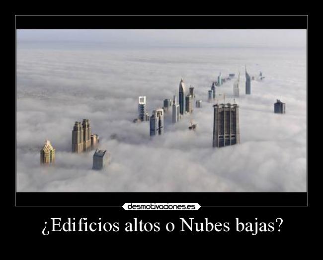 ¿Edificios altos o Nubes bajas? -