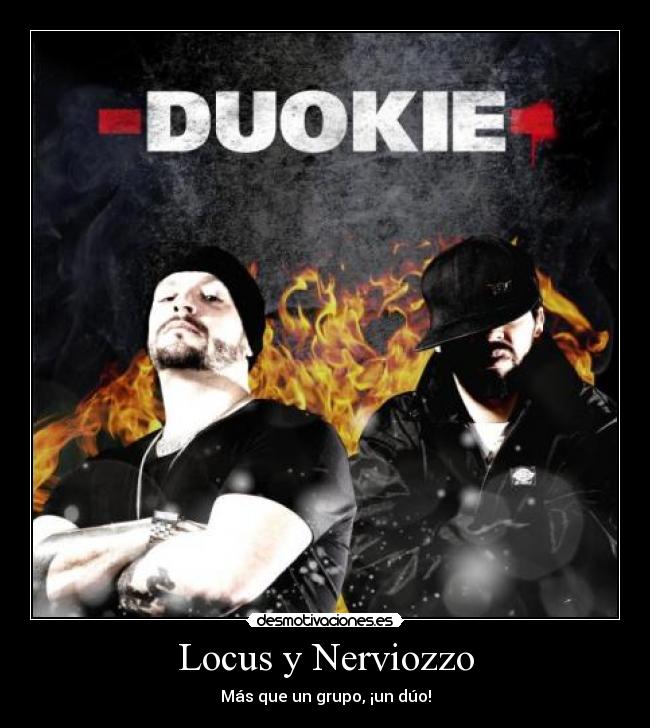 Locus y Nerviozzo - Más que un grupo, ¡un dúo!