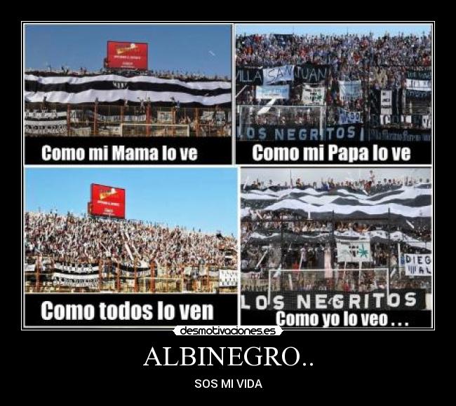 ALBINEGRO.. - SOS MI VIDA