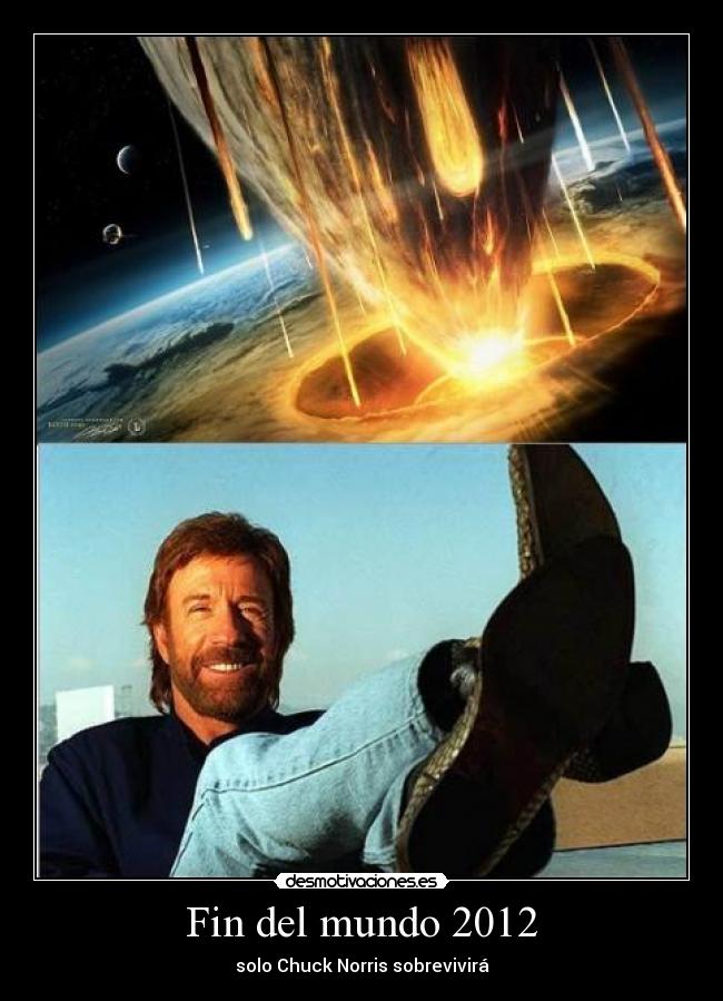 Fin del mundo 2012 - solo Chuck Norris sobrevivirá