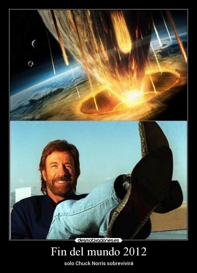 Fin del mundo 2012 - solo Chuck Norris sobrevivirá