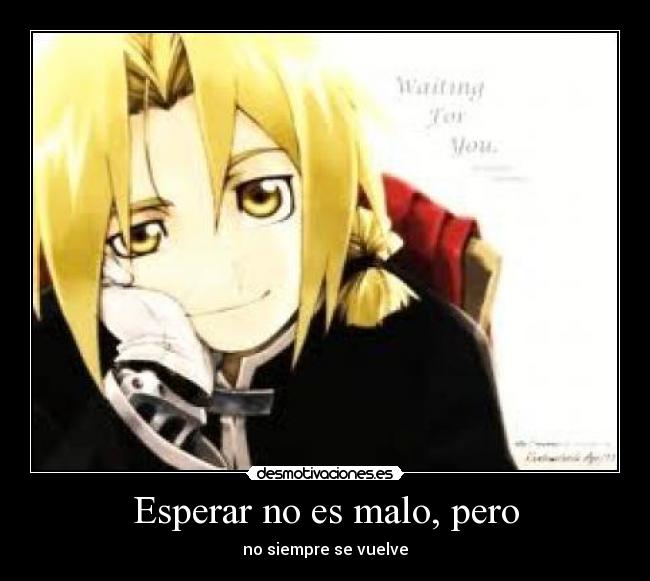 Esperar no es malo, pero - no siempre se vuelve