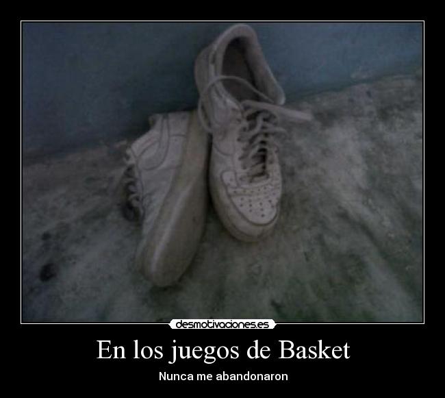 En los juegos de Basket - Nunca me abandonaron