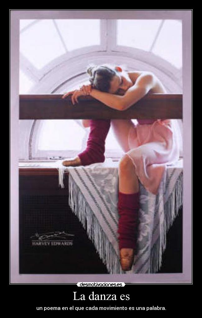 La danza es - un poema en el que cada movimiento es una palabra.