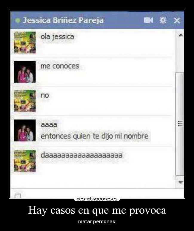 Hay casos en que me provoca -