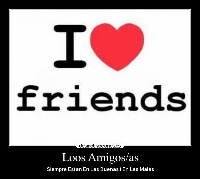 Loos Amigos/as - Siempre Estan En Las Buenas i En Las Malas